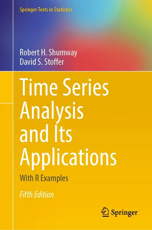 Time Series Analysis and Its Applications: With R Examples (Springer Texts in Statistics)