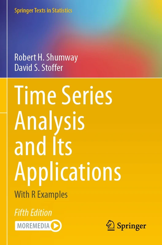 Time Series Analysis and Its Applications: With R Examples (Springer Texts in Statistics)