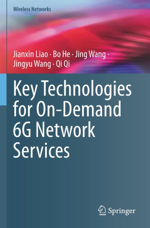 Key Technologies for On-Demand 6G Network Services (Wireless Networks)