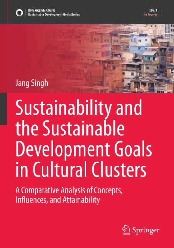 Sustainability and the Sustainable Development Goals in Cultural Clusters: A Comparative Analysis of Concepts, Influences, and Attainability