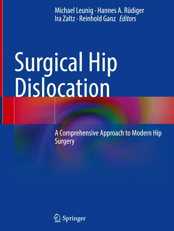 Surgical Hip Dislocation: A Comprehensive Approach to Modern Hip Surgery
