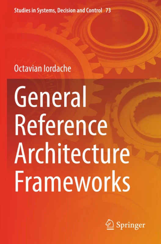 General Reference Architecture Frameworks (Studies in Systems, Decision and Control) - Image 1