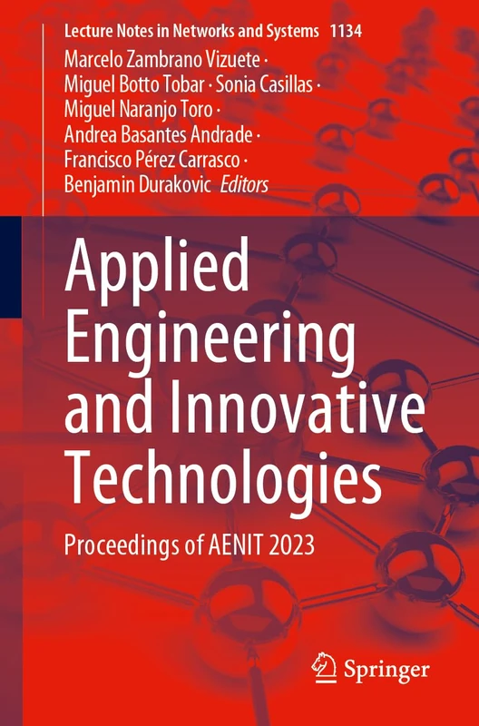 Applied Engineering and Innovative Technologies: Proceedings of AENIT 2023: 1134 (Lecture Notes in Networks and Systems, 1134)