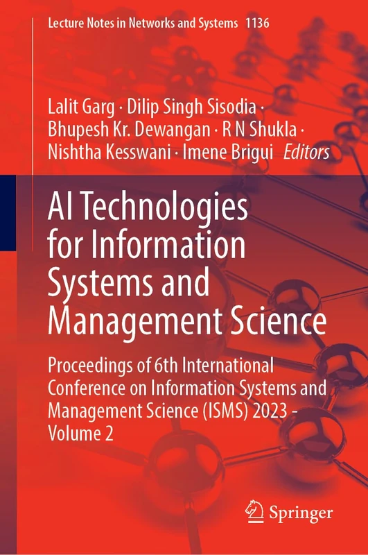AI Technologies for Information Systems and Management Science: Proceedings of 6th International Conference on Information Systems and Management ... (Lecture Notes in Networks and Systems, 1136)