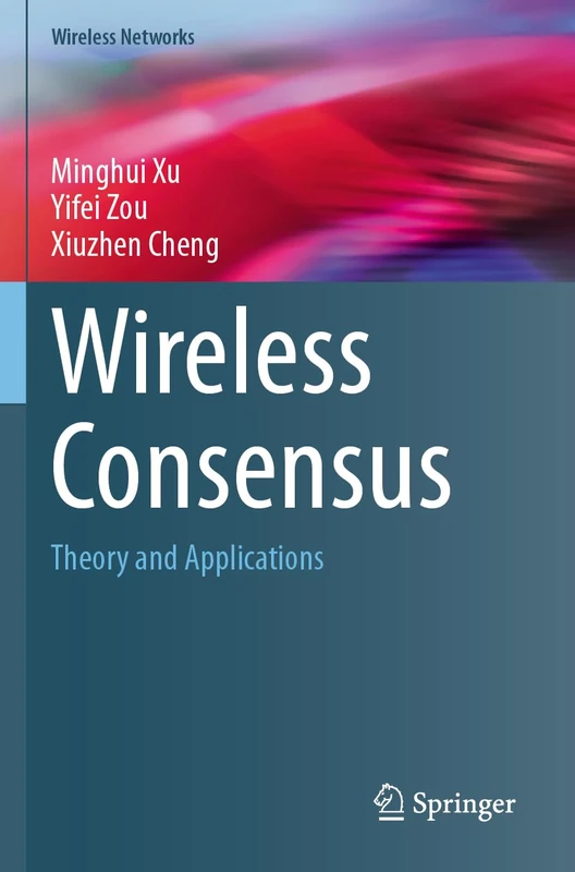 Wireless Consensus: Theory and Applications (Wireless Networks)