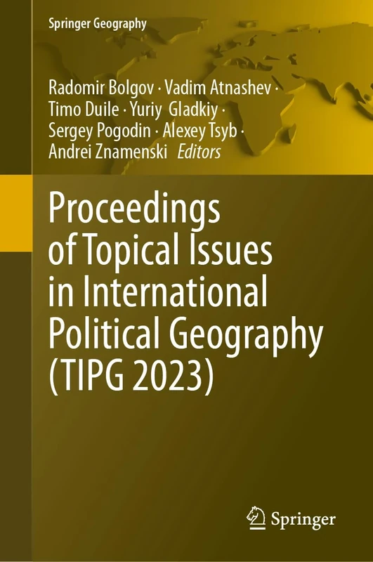 Proceedings of Topical Issues in International Political Geography (TIPG 2023) (Springer Geography)