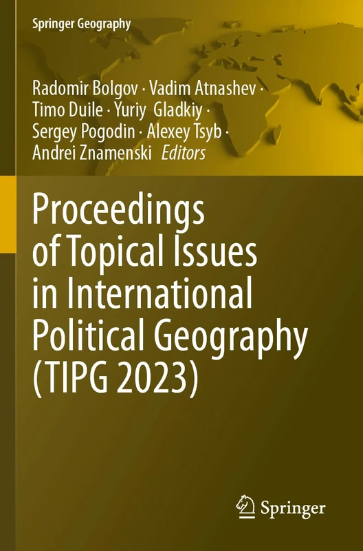 Proceedings of Topical Issues in International Political Geography (TIPG 2023) (Springer Geography)