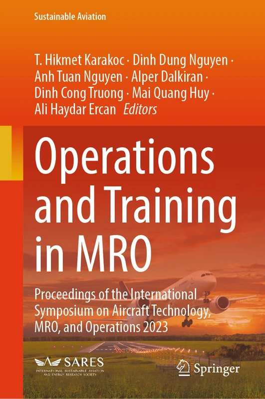 Operations and Training in MRO: Proceedings of the International Symposium on Aircraft Technology, MRO, and Operations 2023 (Sustainable Aviation)