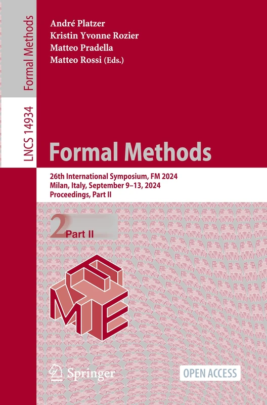 Formal Methods: 26th International Symposium, FM 2024, Milan, Italy, September 9–13, 2024, Proceedings, Part II: 14934 (Lecture Notes in Computer Science, 14934)