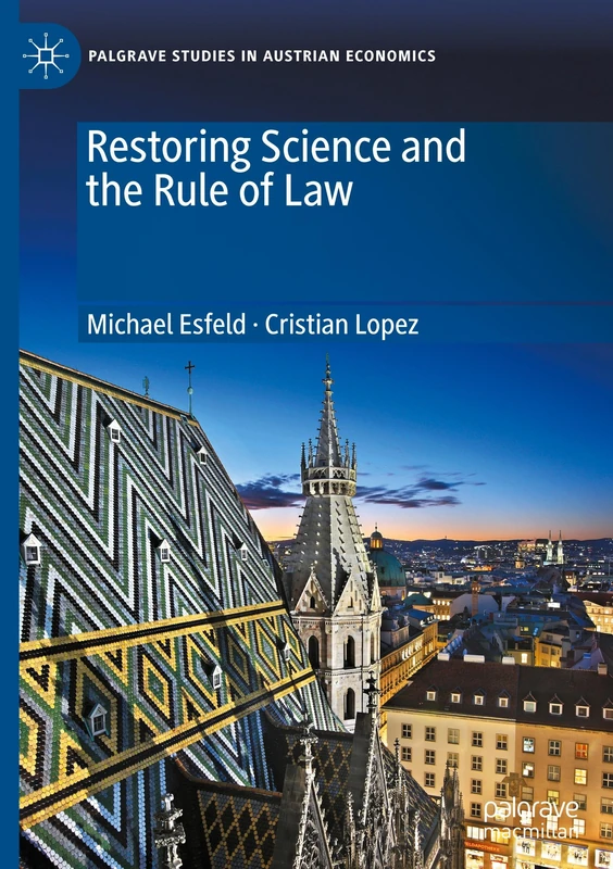 Restoring Science and the Rule of Law (Palgrave Studies in Austrian Economics)