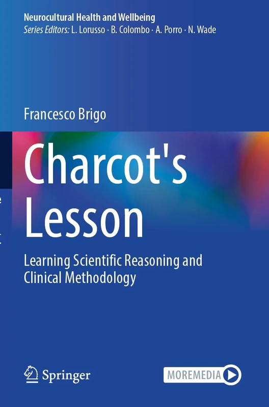 Charcot's Lesson: Learning Scientific Reasoning and Clinical Methodology (Neurocultural Health and Wellbeing) - Image 1