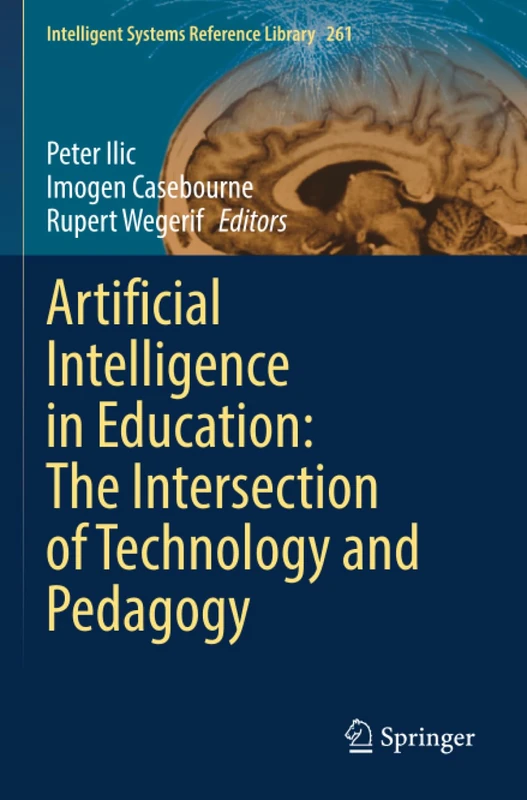 Artificial Intelligence in Education: The Intersection of Technology and Pedagogy (Intelligent Systems Reference Library)