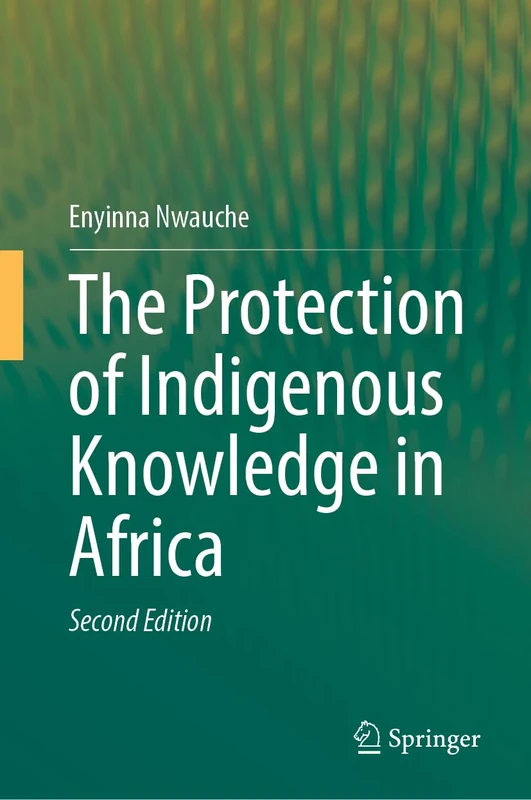 Springer - The Protection of Indigenous Knowledge in Africa