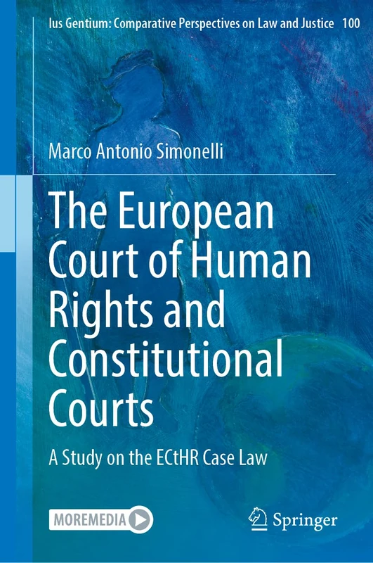 The European Court of Human Rights and Constitutional Courts: A Study on the ECtHR Case Law: 120 (Ius Gentium: Comparative Perspectives on Law and Justice, 120) - Image 1