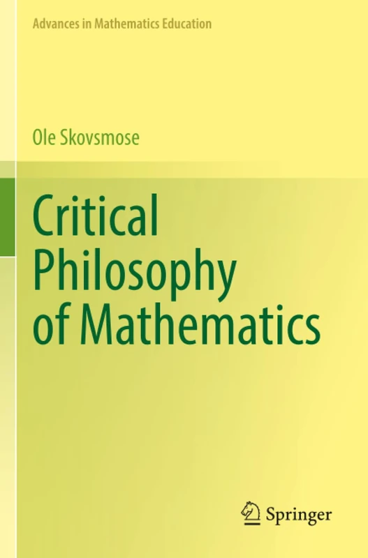 Critical Philosophy of Mathematics (Advances in Mathematics Education)