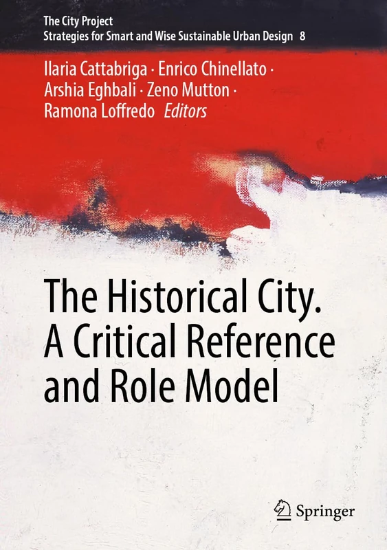 The Historical City. A Critical Reference and Role Model: 8 (The City Project, 8) - Image 1