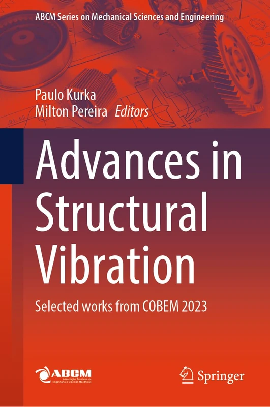 Advances in Structural Vibration: Selected works from COBEM 2023 (Lecture Notes in Mechanical Engineering)