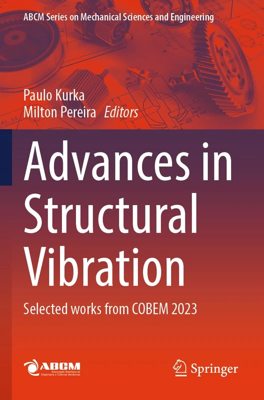 Advances in Structural Vibration: Selected works from COBEM 2023 (Lecture Notes in Mechanical Engineering)