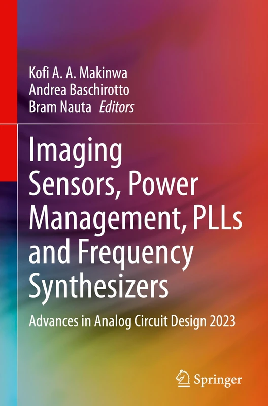 Imaging Sensors, Power Management, PLLs and Frequency Synthesizers: Advances in Analog Circuit Design 2023
