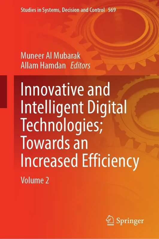 Innovative and Intelligent Digital Technologies; Towards an Increased Efficiency: Volume 2: 569 (Studies in Systems, Decision and Control, 569)