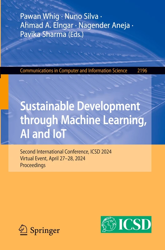 Sustainable Development through Machine Learning, AI and IoT: Second International Conference, ICSD 2024, Virtual Event, April 27–28, 2024, ... in Computer and Information Science, 2196)