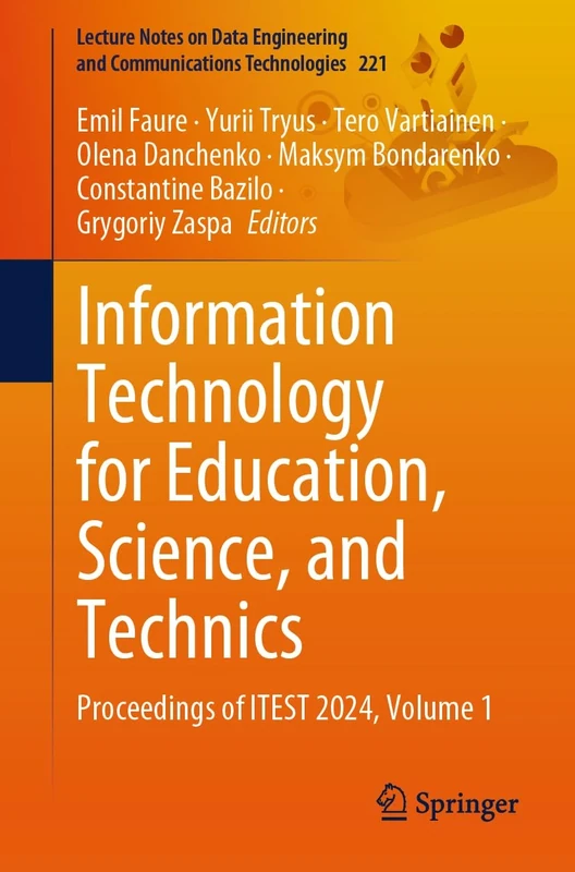 Information Technology for Education, Science, and Technics: Proceedings of ITEST 2024, Volume 1: 221 (Lecture Notes on Data Engineering and Communications Technologies, 221)