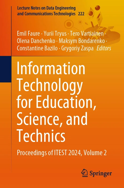 Information Technology for Education, Science, and Technics: Proceedings of ITEST 2024, Volume 2: 222 (Lecture Notes on Data Engineering and Communications Technologies, 222)