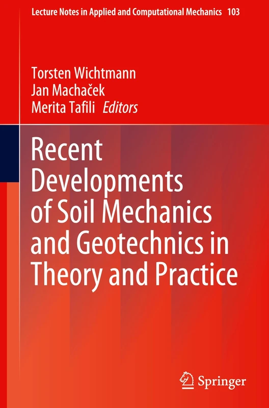 Recent Developments of Soil Mechanics and Geotechnics in Theory and Practice: 103 (Lecture Notes in Applied and Computational Mechanics, 103)