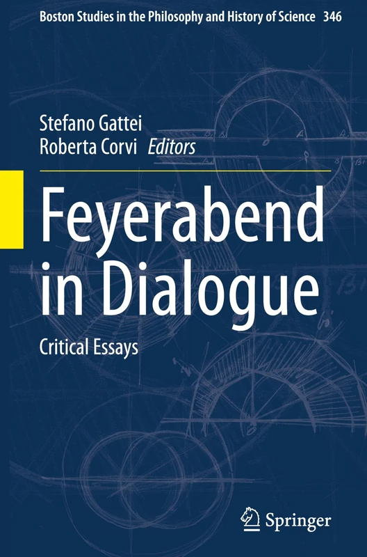 Feyerabend in Dialogue: Critical Essays: 346 (Boston Studies in the Philosophy and History of Science, 346) - Image 1