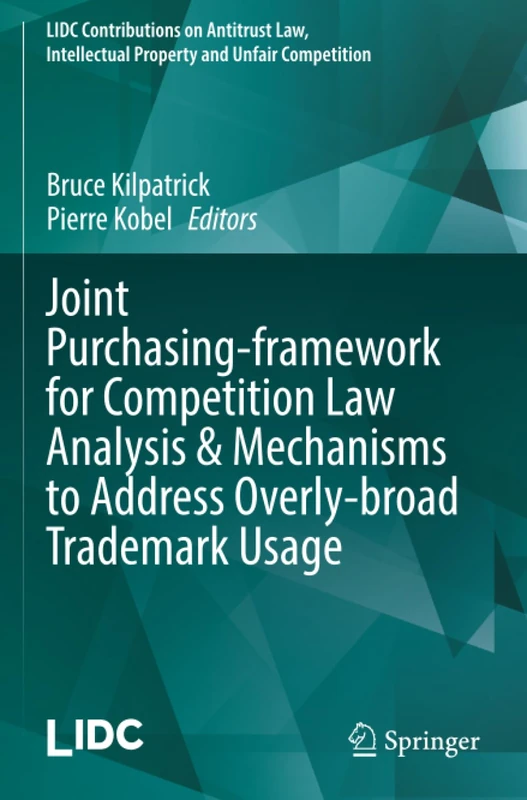 Joint Purchasing-framework for Competition Law Analysis & Mechanisms to Address Overly-broad Trademark Usage (LIDC Contributions on Antitrust Law, Intellectual Property and Unfair Competition)
