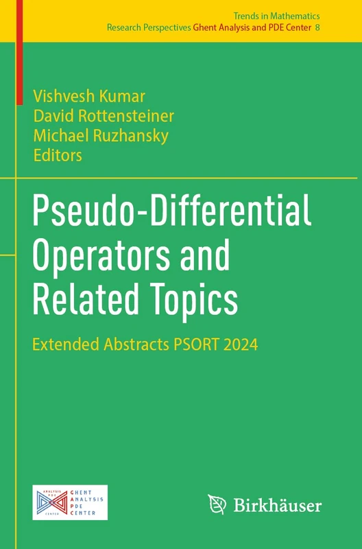 Pseudo-Differential Operators and Related Topics: Extended Abstracts PSORT 2024 (Trends in Mathematics, 8)
