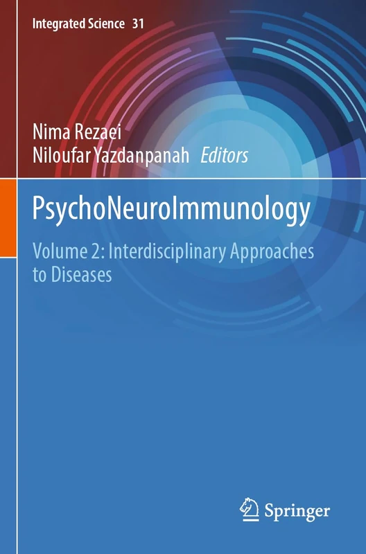 PsychoNeuroImmunology: Volume 2: Interdisciplinary Approaches to Diseases (Integrated Science, 31)