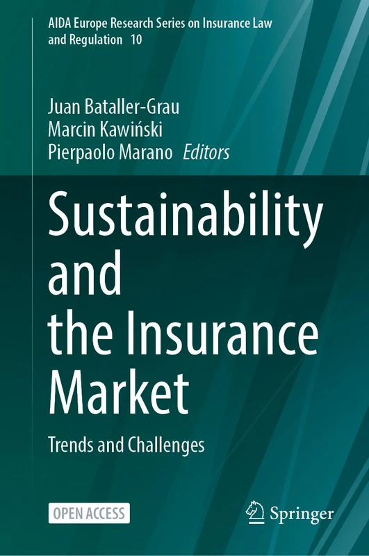 Sustainability and the Insurance Market: Trends and Challenges: 10 (AIDA Europe Research Series on Insurance Law and Regulation, 10)
