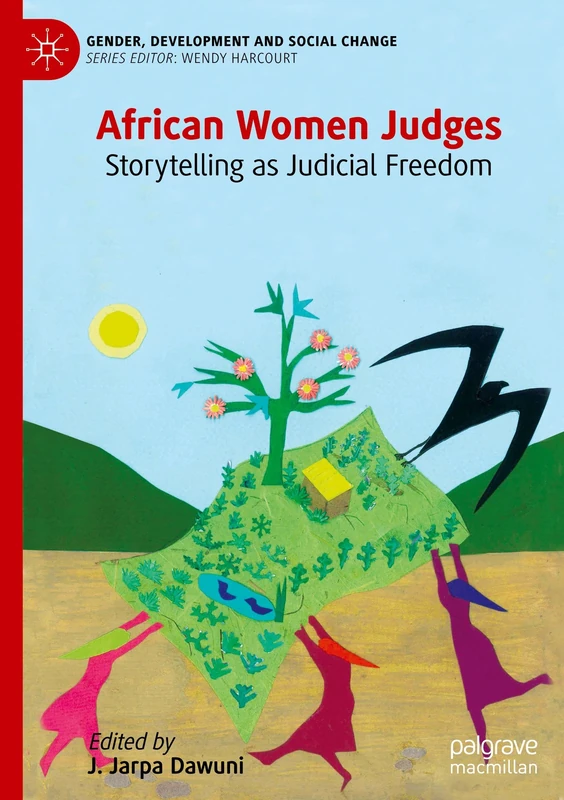 African Women Judges: Storytelling as Judicial Freedom (Gender, Development and Social Change)