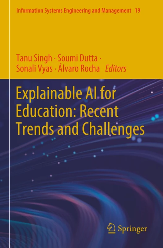 Explainable AI for Education: Recent Trends and Challenges (Information Systems Engineering and Management)
