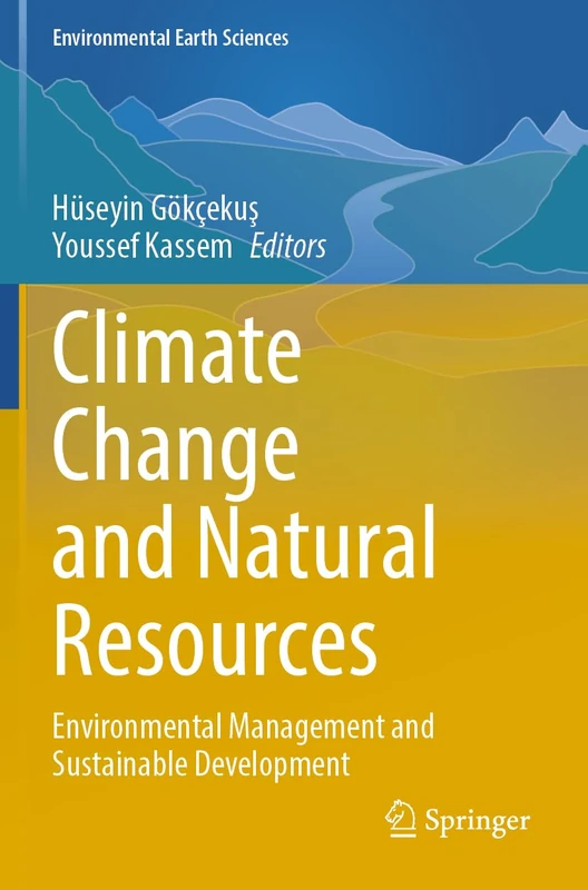 Climate Change and Natural Resources: Environmental Management and Sustainable Development (Environmental Earth Sciences)