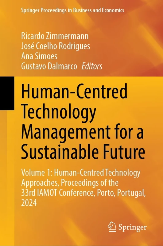 Human-Centred Technology Management for a Sustainable Future: Volume 1: Human-Centred Technology Approaches, Proceedings of the 33rd IAMOT Conference, ... Proceedings in Business and Economics) - Image 1
