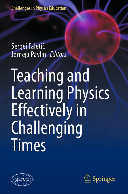 Teaching and Learning Physics Effectively in Challenging Times (Challenges in Physics Education)