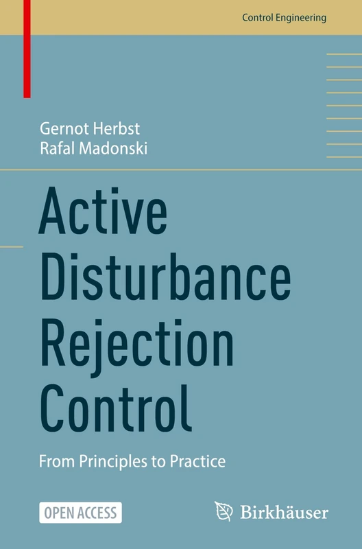 Active Disturbance Rejection Control: From Principles to Practice (Control Engineering)