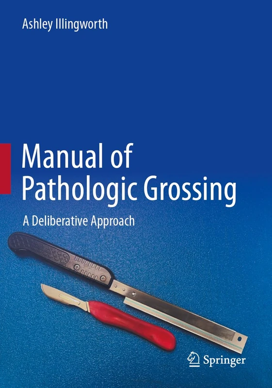 Manual of Pathologic Grossing: A Deliberative Approach