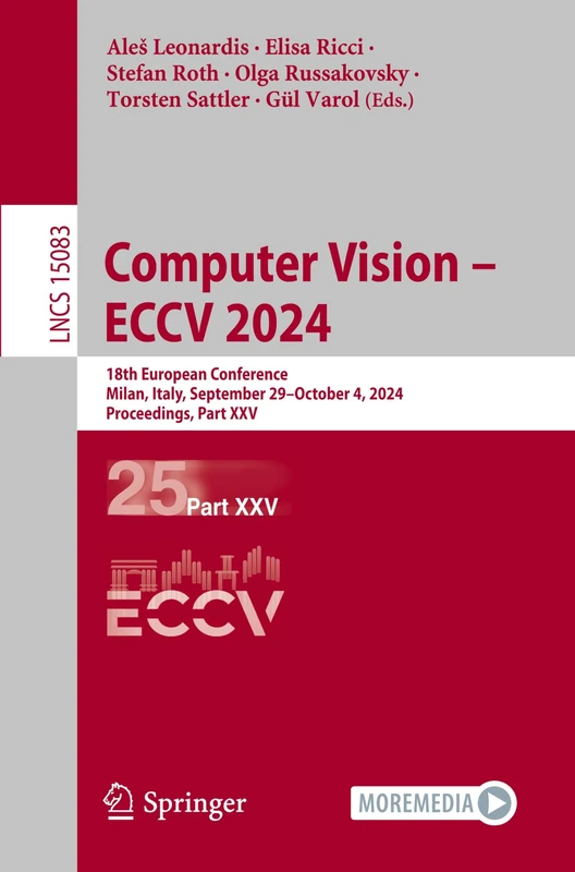 Computer Vision – ECCV 2024: 18th European Conference, Milan, Italy, September 29–October 4, 2024, Proceedings, Part XXV: 15083 (Lecture Notes in Computer Science, 15083)