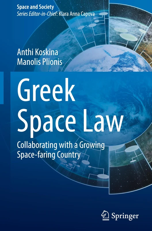 Greek Space Law: Collaborating with a Growing Space-faring Country (Space and Society)