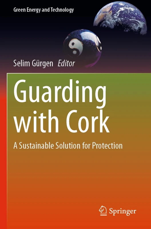 Guarding with Cork: A Sustainable Solution for Protection (Green Energy and Technology) - Image 1