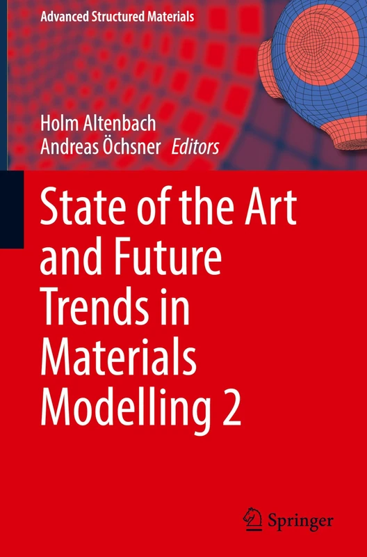State of the Art and Future Trends in Materials Modelling 2: 200 (Advanced Structured Materials, 200)
