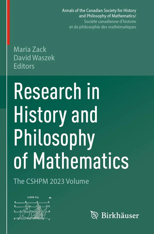Research in History and Philosophy of Mathematics: The CSHPM 2023 Volume (Annals of the Canadian Society for History and Philosophy of Mathematics/ ... et de philosophie des mathématiques)