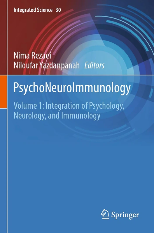 PsychoNeuroImmunology: Volume 1: Integration of Psychology, Neurology, and Immunology (Integrated Science, 30)