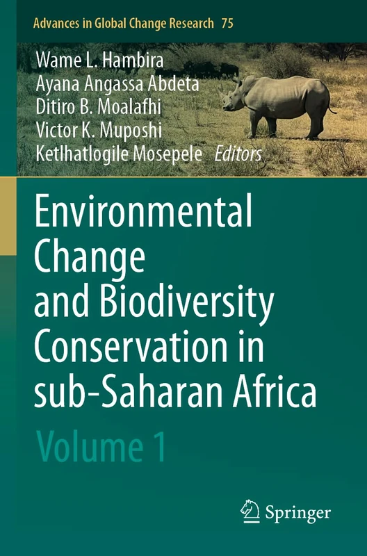 Environmental Change and Biodiversity Conservation in sub-Saharan Africa: Volume 1 (Advances in Global Change Research)
