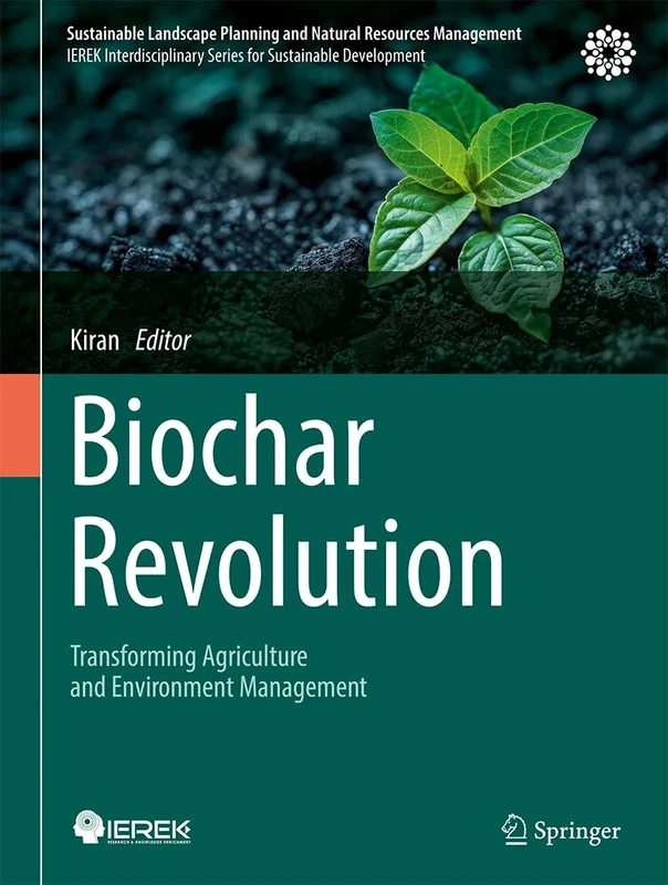 Biochar Revolution: Transforming Agriculture and Environment Management (Sustainable Landscape Planning and Natural Resources Management)