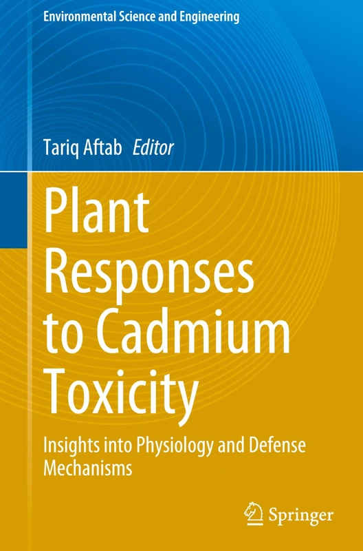 Springer - Plant Responses to Cadmium Toxicity Book