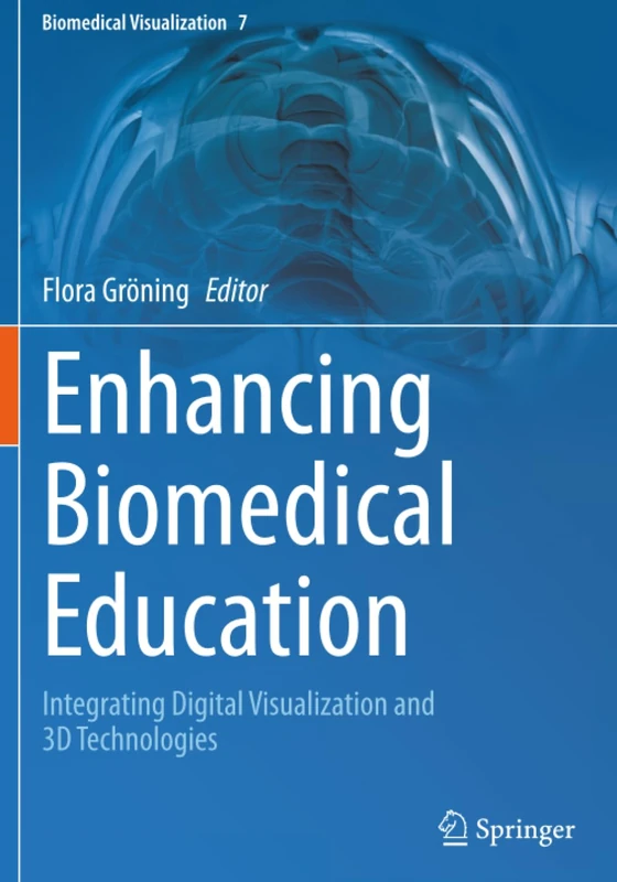 Enhancing Biomedical Education: Integrating Digital Visualization and 3D Technologies (Biomedical Visualization)